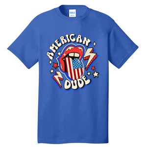 Groovy American Dude 4Th Of July Patriotic Freedom Lip Usa F Gift Tall T-Shirt