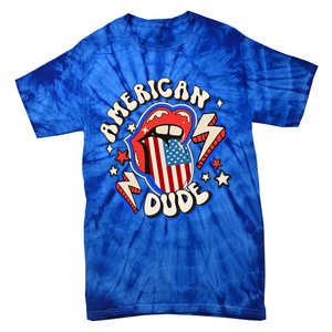 Groovy American Dude 4Th Of July Patriotic Freedom Lip Usa F Gift Tie-Dye T-Shirt