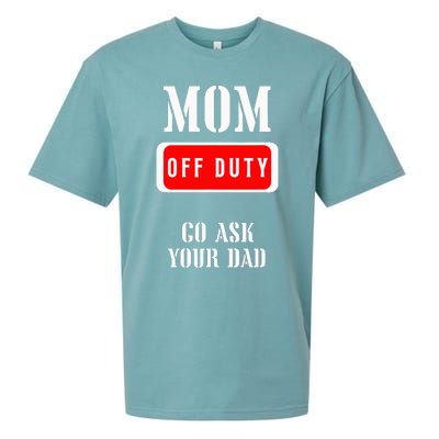 Go Ask Dad Mom Off Duty Off Duty Mom Sueded Cloud Jersey T-Shirt