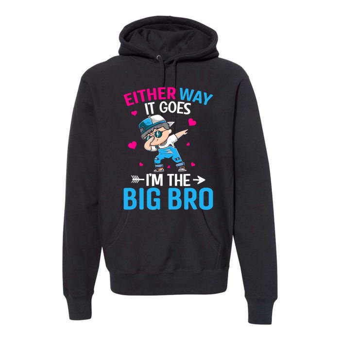 Gender Announcement Either Way It Goes Im The Big Bro Premium Hoodie