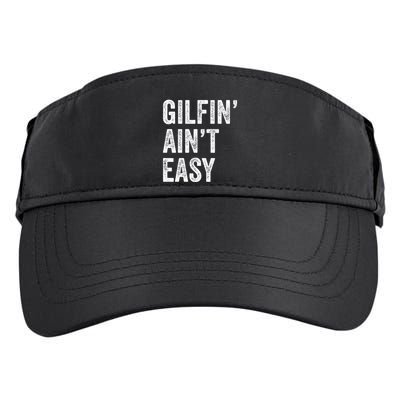 Gilfin AinT Easy Funny Gilf Funny Grandma ID Like To Adult Drive Performance Visor