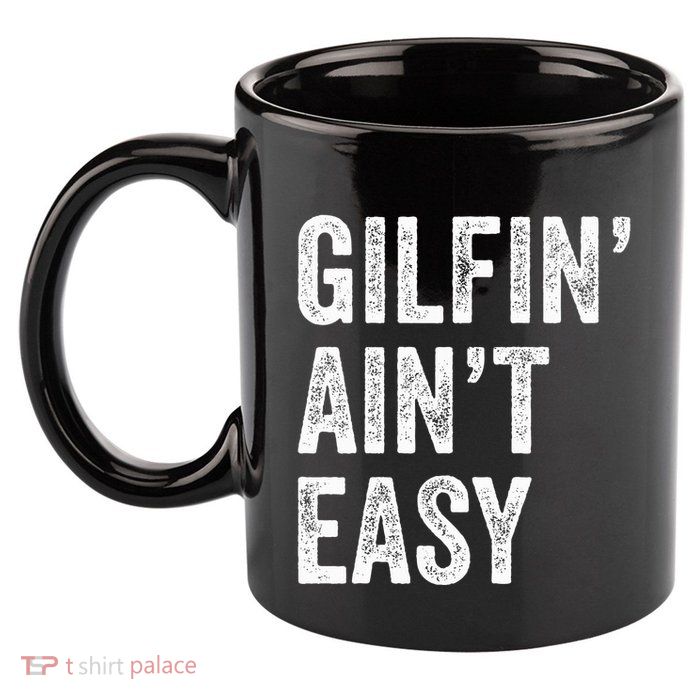 Gilfin AinT Easy Funny Gilf Funny Grandma ID Like To 11oz C Handle Ceramic Mug