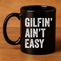 Gilfin AinT Easy Funny Gilf Funny Grandma ID Like To 11oz C Handle Ceramic Mug