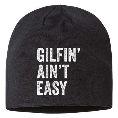 Gilfin AinT Easy Funny Gilf Funny Grandma ID Like To Sustainable Beanie