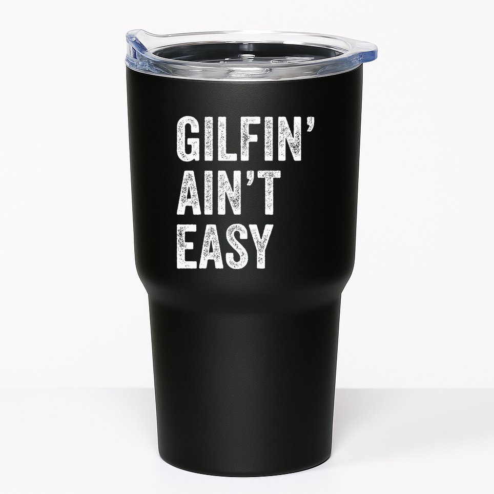 Gilfin AinT Easy Funny Gilf Funny Grandma ID Like To Tumbler
