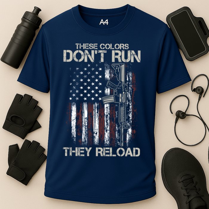 Gun American Flag Colors Don't Run They Reload Performance Shirt