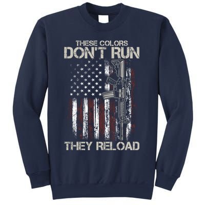 Gun American Flag Colors Don't Run They Reload Sweatshirt