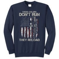 Gun American Flag Colors Don't Run They Reload Sweatshirt