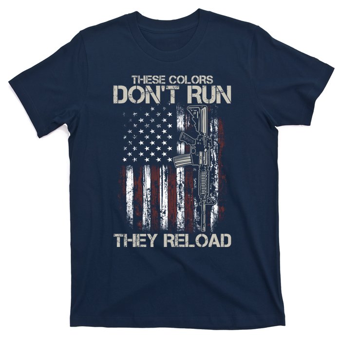 Gun American Flag Colors Don't Run They Reload T-Shirt