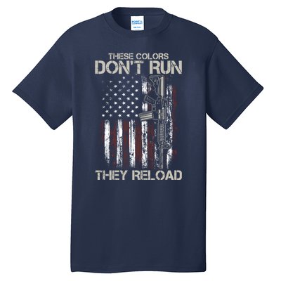 Gun American Flag Colors Don't Run They Reload Tall T-Shirt