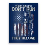 Gun American Flag Colors Don't Run They Reload Poster