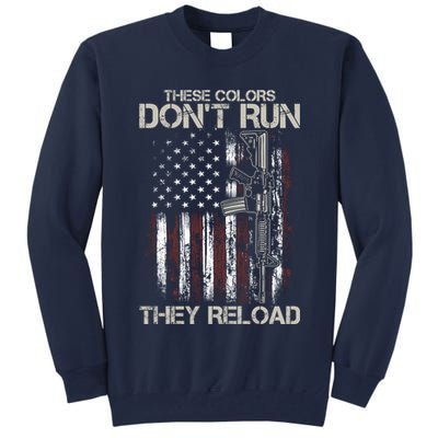 Gun American Flag Colors Don't Run They Reload Tall Sweatshirt