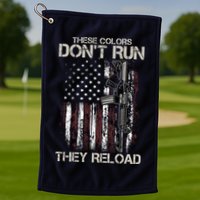 Gun American Flag Colors Don't Run They Reload Golf Towel