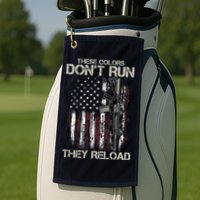 Gun American Flag Colors Don't Run They Reload Golf Towel