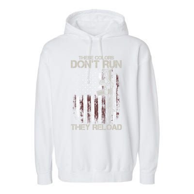 Gun American Flag Colors Don't Run They Reload Garment-Dyed Fleece Hoodie