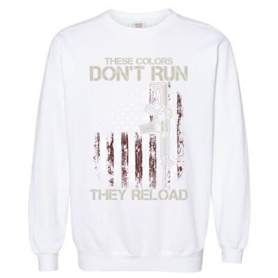 Gun American Flag Colors Don't Run They Reload Garment-Dyed Sweatshirt