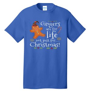 Gingers Are For Life Not Just For Christmas Funny Gift Cute Gift Tall T-Shirt