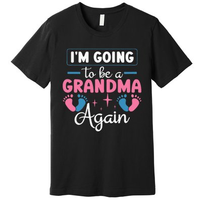 Grandmother Again For Nana Im Going To Be A Grandma Again Premium T-Shirt