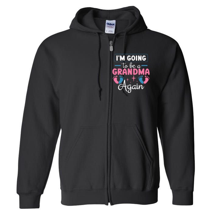 Grandmother Again For Nana Im Going To Be A Grandma Again Full Zip Hoodie