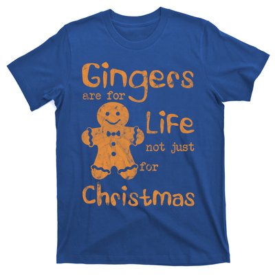 Gingers Are For Life Not Just For Christmas Cookies Noel Gift T-Shirt