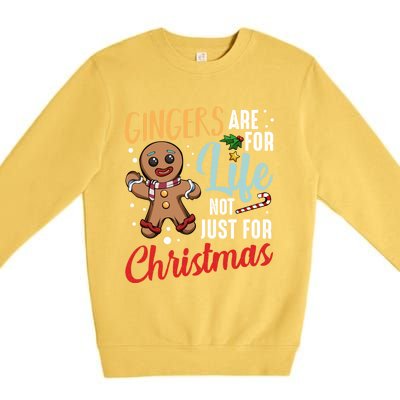 Gingers Are For Life Not Just For Christmas Gingerbread Meaningful Gift Premium Crewneck Sweatshirt