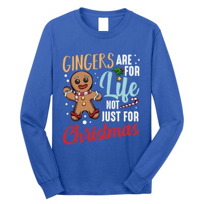 Gingers Are For Life Not Just For Christmas Gingerbread Meaningful Gift Long Sleeve Shirt