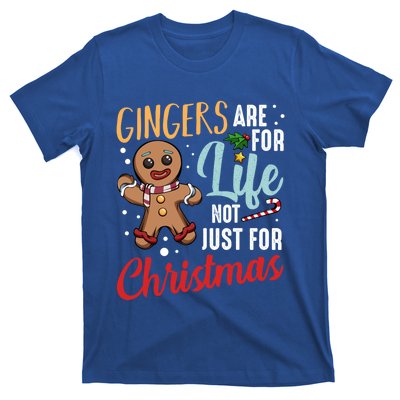 Gingers Are For Life Not Just For Christmas Gingerbread Meaningful Gift T-Shirt