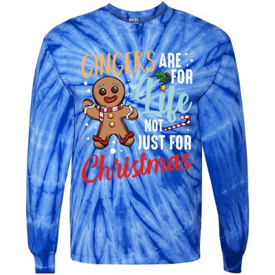 Gingers Are For Life Not Just For Christmas Gingerbread Meaningful Gift Tie-Dye Long Sleeve Shirt