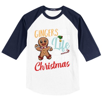 Gingers Are For Life Not Just For Christmas Gingerbread Meaningful Gift Baseball Sleeve Shirt