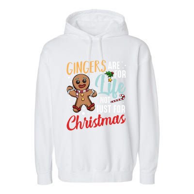 Gingers Are For Life Not Just For Christmas Gingerbread Meaningful Gift Garment-Dyed Fleece Hoodie