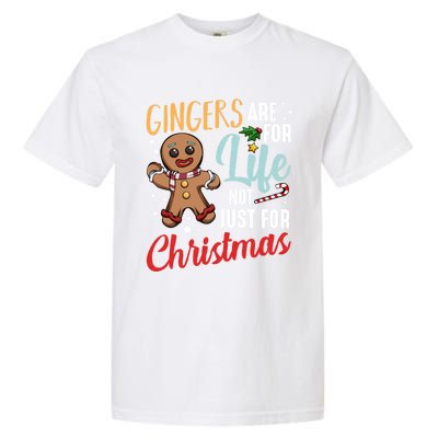 Gingers Are For Life Not Just For Christmas Gingerbread Meaningful Gift Garment-Dyed Heavyweight T-Shirt