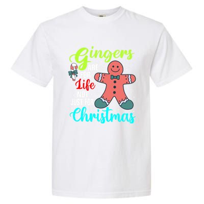 Gingers Are For Life Not Just For Christmas Funny Gift Garment-Dyed Heavyweight T-Shirt