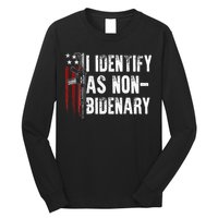 Gun American Flag I Identify As Non Bidenary Long Sleeve Shirt