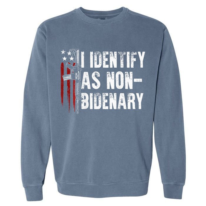 Gun American Flag I Identify As Non Bidenary Garment-Dyed Sweatshirt