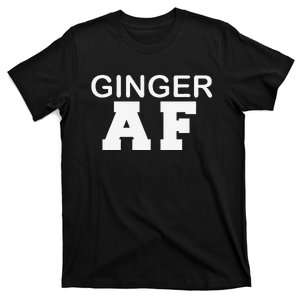 Ginger AF Funny Redhead Saint Patrick's Day Gift T-Shirt