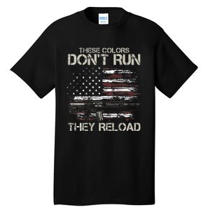 Gun American Flag Colors Dont Run They Reload Tall T-Shirt