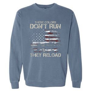 Gun American Flag Colors Dont Run They Reload Garment-Dyed Sweatshirt