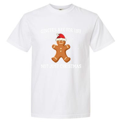 Gingers Are For Life Not Just Christmas Funny Ginger Gift Funny Gift Garment-Dyed Heavyweight T-Shirt