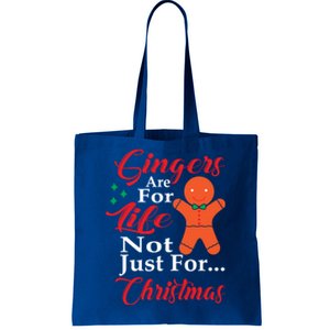 Gingers Are For Life Not Just For Christmas Meaningful Gift Tote Bag