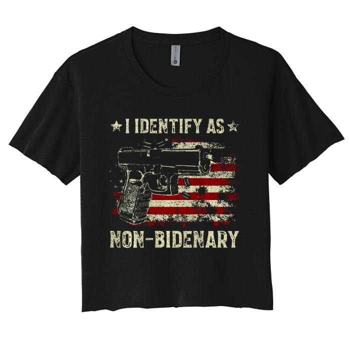 Gun American Flag Funny I Identify As NonBidenary  Women's Crop Top Tee