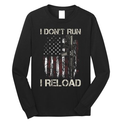 Gun American Flag I DonT Run I Reload I Dont Run Long Sleeve Shirt