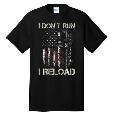 Gun American Flag I DonT Run I Reload I Dont Run Tall T-Shirt