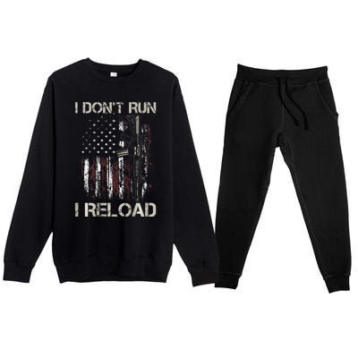 Gun American Flag I DonT Run I Reload I Dont Run Premium Crewneck Sweatsuit Set