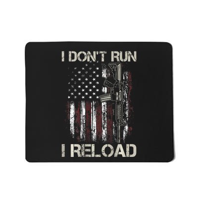 Gun American Flag I DonT Run I Reload I Dont Run Mousepad