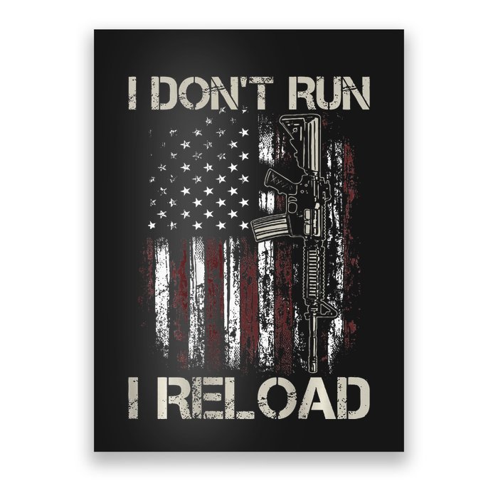 Gun American Flag I DonT Run I Reload I Dont Run Poster