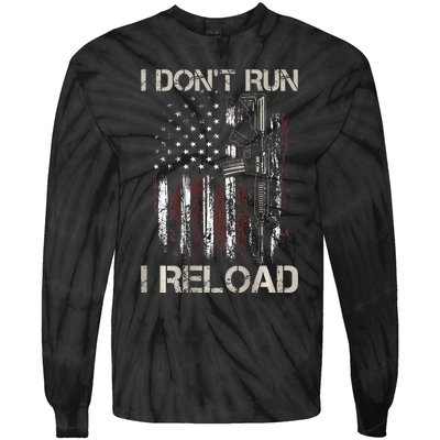 Gun American Flag I DonT Run I Reload I Dont Run Tie-Dye Long Sleeve Shirt