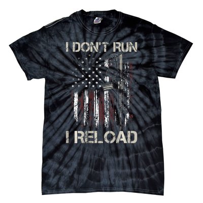 Gun American Flag I DonT Run I Reload I Dont Run Tie-Dye T-Shirt