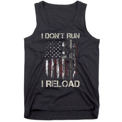 Gun American Flag I DonT Run I Reload I Dont Run Tank Top