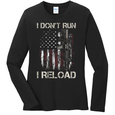 Gun American Flag I DonT Run I Reload I Dont Run Ladies Long Sleeve Shirt