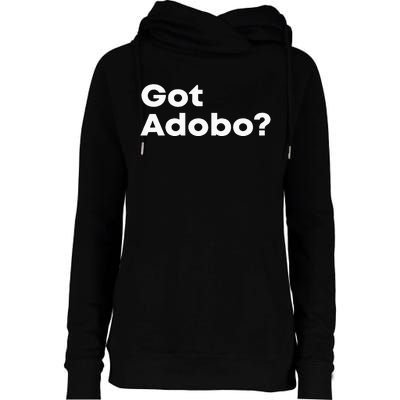 Got Adobo Filipino Cuisine Philippines Pinoy Chicken Pork Womens Funnel Neck Pullover Hood